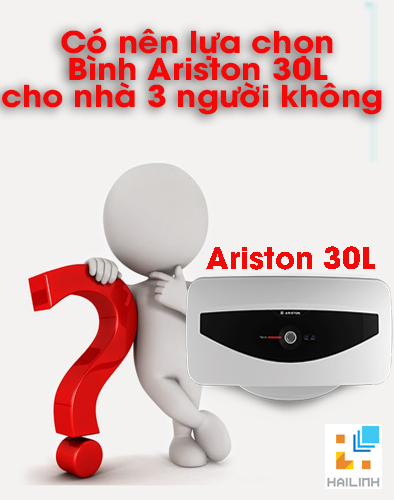 Nhà có 3 người nên mua bình nước nóng Ariston 30L không?