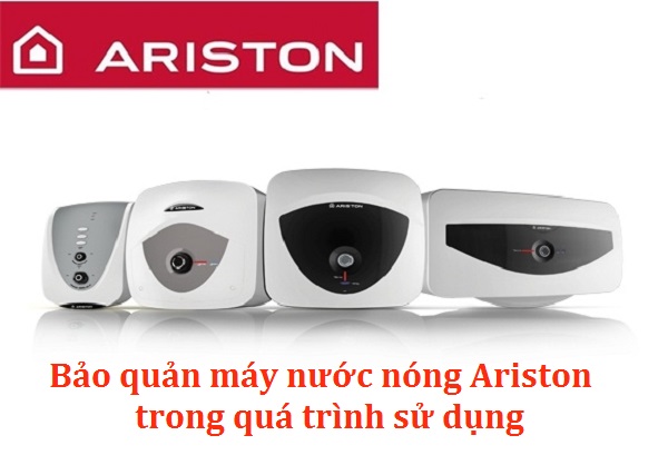 Bảo quản bình nước nóng Ariston trong quá trình sử dụng