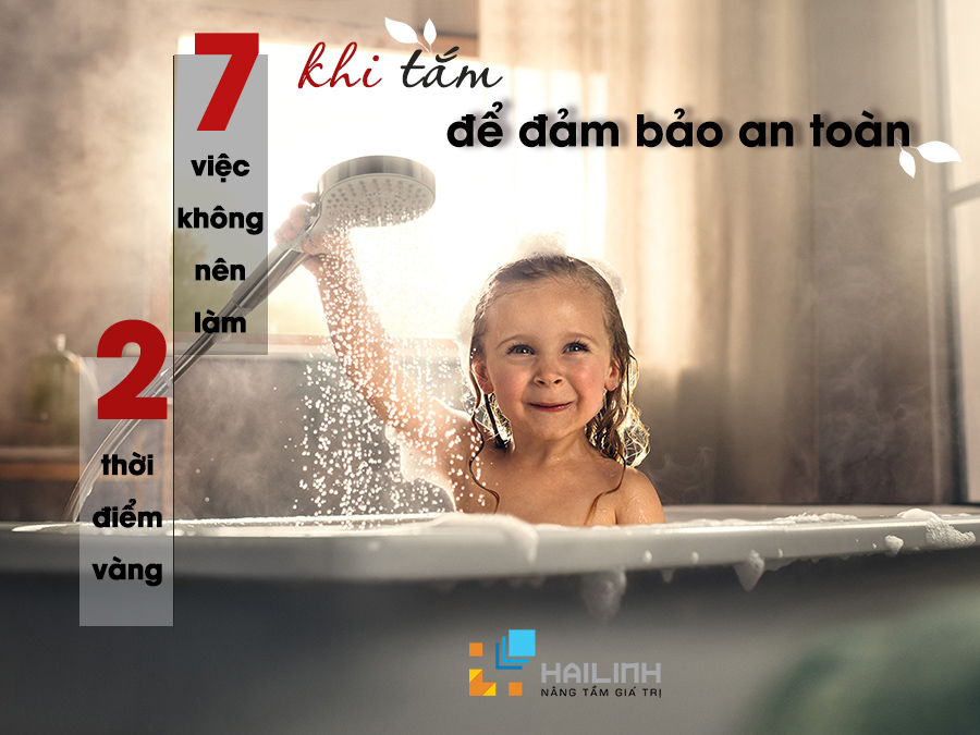 2 thời điểm vàng và 7 việc không nên làm khi tắm để đảm bảo an toàn cho sức khỏe